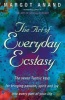 The Art of Everyday Ecstasy - The Seven Tantric Keys for Bringing Passion, Spirit and Joy into Every Part of Your Life (Paperback) - Margot Anand Photo