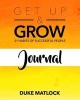 Get Up & Grow Journal (Paperback) - Duke Matlock Photo