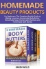 Homemade Beauty Products for Beginners - The Complete Bundle Guide to Making Luxurious Homemade Soap, Homemade Body Butter, & Homemade Shampoo Recipes (Paperback) - Karen Wells Photo