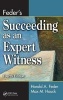 Feder's Succeeding as an Expert Witness (Hardcover, 4th Revised edition) - Harlan A Feder Photo