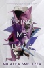 Bring Me Back (Paperback) - Micalea Smeltzer Photo