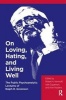 On Loving, Hating, and Living Well - The Public Psychoanalytic Lectures of Ralph R. Greenson (Paperback) - Ralph R Greenson Photo