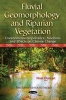 Fluvial Geomorphology and Riparian Vegetation - Environmental Importance, Functions and Effects on Climate Change (Paperback) - Noel Duncan Photo