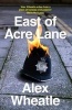 East of Acre Lane (Paperback, New Ed) - Alex Wheatle Photo