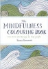 The Mindfulness Colouring Book - Anti-Stress Art Therapy for Busy People (Paperback, Main Market Ed.) - Emma Farrarons Photo