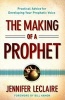 The Making of a Prophet - Practical Advice for Developing Your Prophetic Voice (Paperback) - Jennifer LeClaire Photo