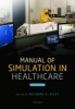 Manual of Simulation in Healthcare (Paperback, 2nd Revised edition) - Richard H Riley Photo