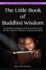 The Little Book of Buddhist Wisdom - The Four Noble Truths, Causality, Karma and the Three Marks (Paperback) - Eric K Van Horn Photo