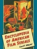 Encyclopedia of American Film Serials (Paperback) - Geoff Mayer Photo