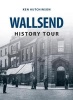 Wallsend History Tour (Paperback) - Ken Hutchinson Photo