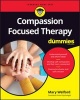 Compassion Focused Therapy For Dummies (Paperback) - Mary Welford Photo