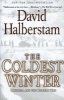 The Coldest Winter - America and the Korean War (Paperback) - David Halberstam Photo