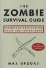 The Zombie Survival Guide - Complete Protection From The Living Dead (Paperback, 1st ed) - Brooks Max Photo