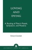 Loving and Dying - A Reading of Plato's "Phaedo, Symposium, and Phaedrus" (Paperback) - Richard Gotshalk Photo