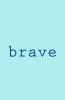 Brave - A Paperback Journal for Exploration and Discovery (Paperback) - Deanne Welsh Photo