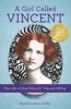 A Girl Called Vincent - The Life of Poet Edna St. Vincent Millay (Hardcover) - Krystyna Poray Goddu Photo