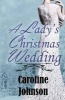 A Lady's Christmas Wedding - Clean Regency Short Read Romance (Paperback) - Caroline Johnson Photo