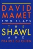 The Shawl ; and, Prairie Du Chien - Two Plays (Paperback, 1st Grove Press ed) - David Mamet Photo