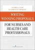 Writing Winning Proposals for Nurses and Health Care Professionals (Hardcover) - Sandra G Funk Photo