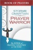 The Power of a Prayer Warrior Book of Prayers - The Power of Praying Your Way to Victory (Paperback) - Stormie Omartian Photo