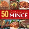 50 Great Ways with Mince - Making the Most of Ground Meat in 50 Fantastic Recipes and 300 Photographs (Hardcover) - Jenny Stacey Photo