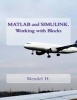 MATLAB and Simulink. Working with Blocks (Paperback) - Mendel H Photo