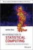 An Introduction to Statistical Computing - A Simulation-Based Approach (Hardcover) - Jochen Voss Photo