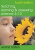 Teaching, Learning and Assessing Science 5-12 (Paperback, 4th Revised edition) - Wynne Harlen Photo