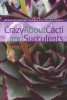 Crazy about Cacti and Succulents (Paperback) - Ray Rogers Photo