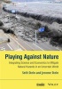 Playing Against Nature - Integrating Science and Economics to Mitigate Natural Hazards in an Uncertain World (Hardcover) - Seth Stein Photo