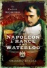 Napoleon, France and Waterloo - The Eagle Rejected (Hardcover) - Charles J Esdaile Photo