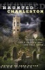 Haunted Charleston - Scary Sites, Eerie Encounters, and Tall Tales (Paperback) - Sara Pitzer Photo