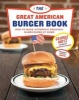 The Great American Burger Book - How to Make Authentic Regional Hamburgers at Home (Hardcover) - George Motz Photo