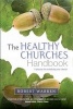 The Healthy Churches' Handbook - A Process for Revitalizing Your Church (Paperback) - Robert Warren Photo