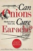 Can Onions Cure Ear-Ache? - Medical Advice from 1769 (Hardcover) - William Buchan Photo