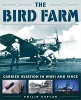 The Bird Farm - Carrier Aviation and Naval Aviators--A History and Celebration (Paperback) - Philip Kaplan Photo