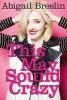 This May Sound Crazy (Hardcover) - Abigail Breslin Photo