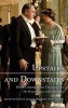 Upstairs and Downstairs - British Costume Drama Television from The Forsyte Saga to Downton Abbey (Hardcover) - James Leggott Photo