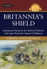 Britannia's Shield - Lieutenant-General Sir Edward Hutton and the Late-Victorian Imperial Defence (Hardcover) - Craig Stockings Photo