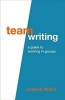 Team Writing - A Guide to Working in Groups (Paperback) - Joanna Wolfe Photo