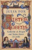 Sister Queens - Katherine of Aragon and Juana Queen of Castile (Paperback) - Julia Fox Photo