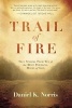 Trail of Fire - True Stories from Ten of the Most Powerful Moves of God (Paperback) - Daniel Norris Photo