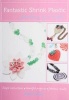 Fantastic Shrink Plastic Jewellery and Crafts (Paperback) - Natalia Colman Photo