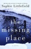 The Missing Place (Paperback) - Sophie Littlefield Photo