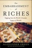 An Embarrassment of Riches - Tapping Into the World's Greatest Legacy of Wealth (Hardcover) - Alexander L Green Photo