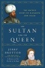 The Sultan and the Queen - The Untold Story of Elizabeth and Islam (Hardcover) - Jerry Brotton Photo