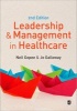 Leadership and Management in Healthcare (Paperback, 2nd Revised edition) - Neil Gopee Photo