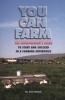 You Can Farm - The Entrepreneur's Guide To Start & Succeed In A Farming Enterprise (Paperback) - Joel F Salatin Photo