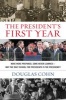 The President's First Year - None Were Prepared, Some Never Learned-Why the Only School for Presidents is the Presidency (Hardcover) - Douglas Alan Cohn Photo