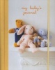 My Baby's Journal (Yellow) - The Story of Baby's First Year (Hardcover) - Ryland Peters Small Photo